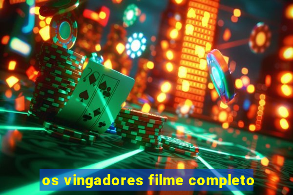 os vingadores filme completo